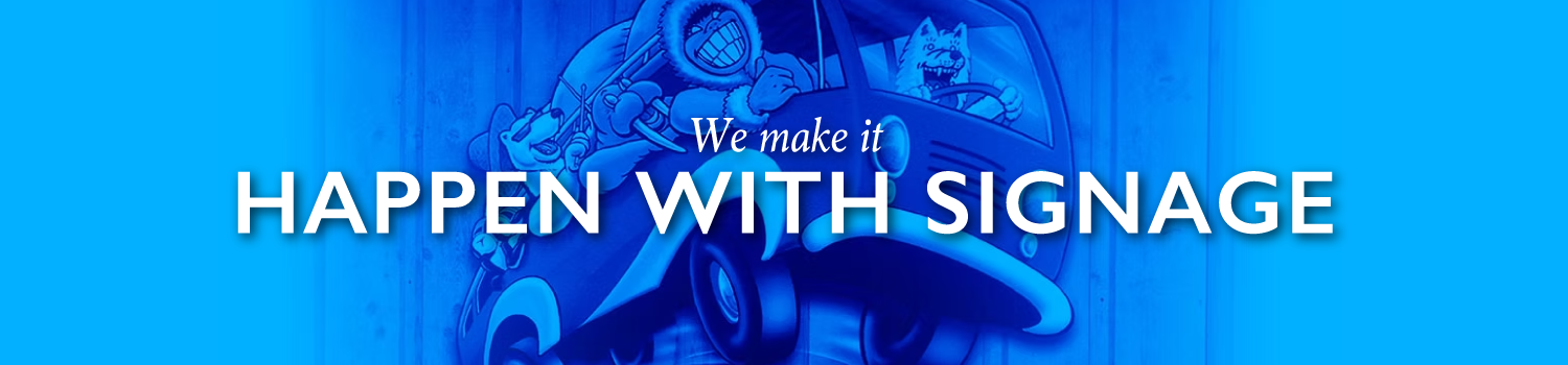 We make it happen with signage